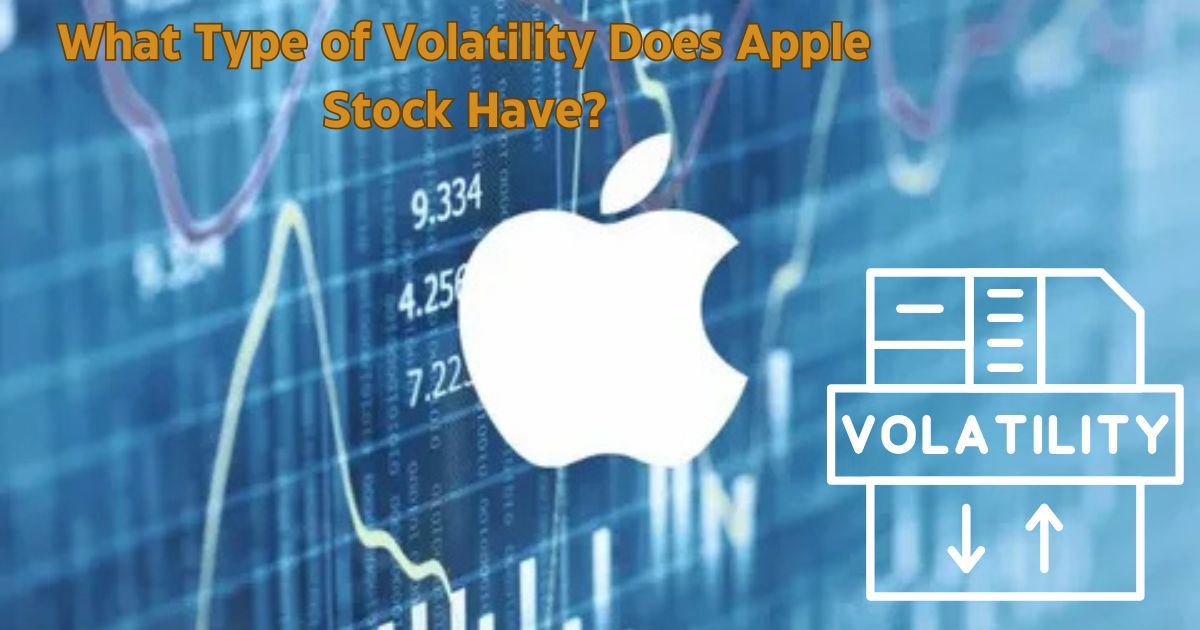 What Type of Volatility Does Apple Stock Have?