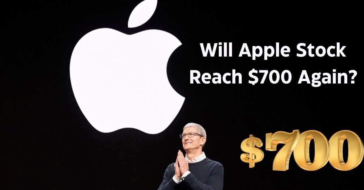 Will Apple Stock Reach $700 Again?